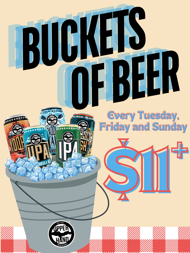 Buckets of beer, every tuesday friday and sunday